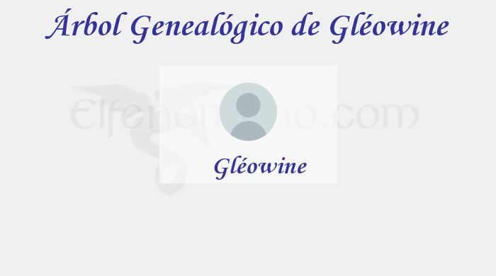 Árbol Genealógico de Gléowine - Fenopaedia: la enciclopedia Tolkien de Elfenomeno.com