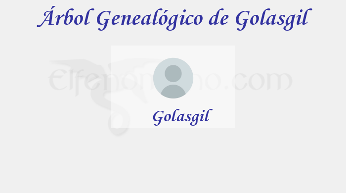Árbol Genealógico de Golasgil - Fenopaedia: la enciclopedia Tolkien de Elfenomeno.com