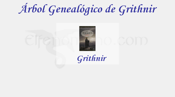 Árbol Genealógico de Grithnir - Fenopaedia: la enciclopedia Tolkien de Elfenomeno.com