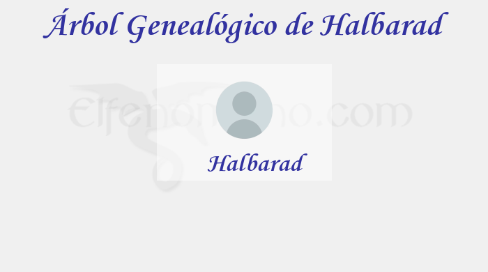 Árbol Genealógico de Halbarad - Fenopaedia: la enciclopedia Tolkien de Elfenomeno.com