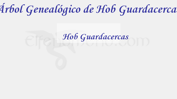Árbol Genealógico de Hob Guardacercas - Fenopaedia: la enciclopedia Tolkien de Elfenomeno.com