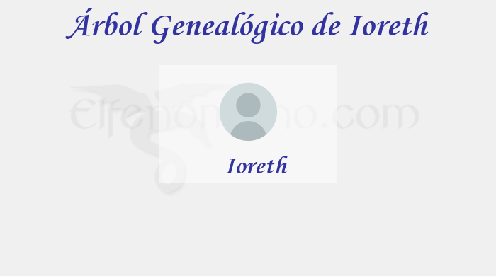 Árbol Genealógico de Ioreth - Fenopaedia: la enciclopedia Tolkien de Elfenomeno.com