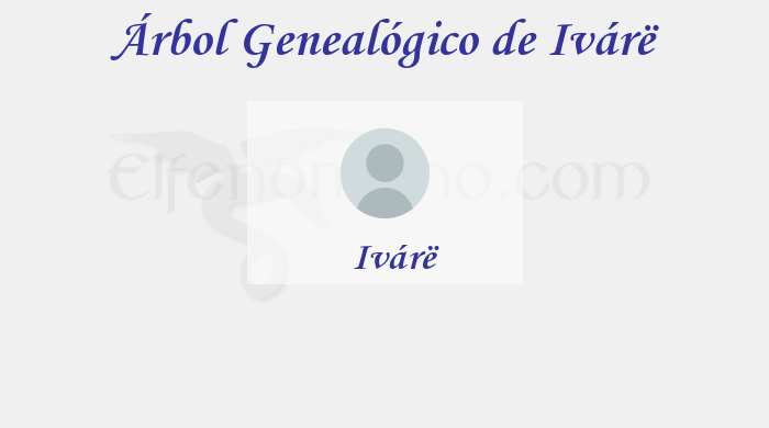 Árbol Genealógico de Ivárë - Fenopaedia: la enciclopedia Tolkien de Elfenomeno.com