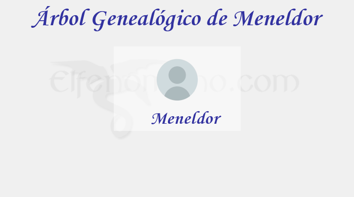 Árbol Genealógico de Meneldor - Fenopaedia: la enciclopedia Tolkien de Elfenomeno.com
