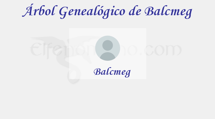 Árbol Genealógico de Balcmeg – Fenopaedia: la enciclopedia Tolkien de Elfenomeno.com