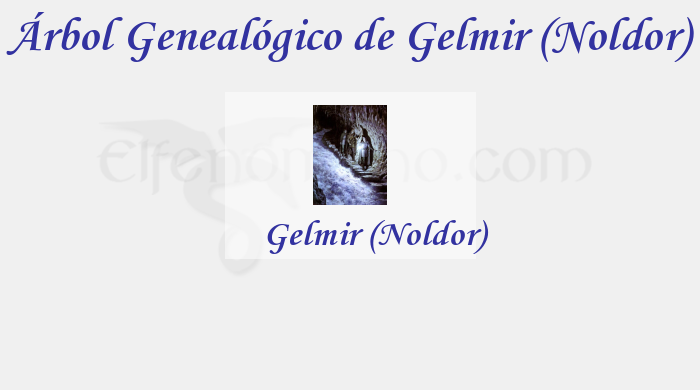 Árbol Genealógico de Gelmir (Noldor) - Fenopaedia: la enciclopedia Tolkien de Elfenomeno.com