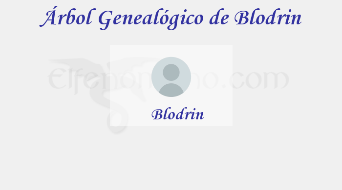 Árbol Genealógico de Blodrin - Fenopaedia: la enciclopedia Tolkien de Elfenomeno.com