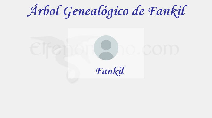 Árbol Genealógico de Fankil – Fenopaedia: la enciclopedia Tolkien de Elfenomeno.com