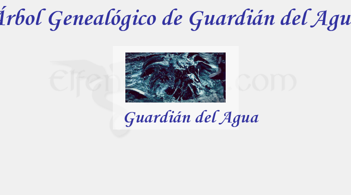 Árbol Genealógico de Guardián del Agua - Fenopaedia: la enciclopedia Tolkien de Elfenomeno.com