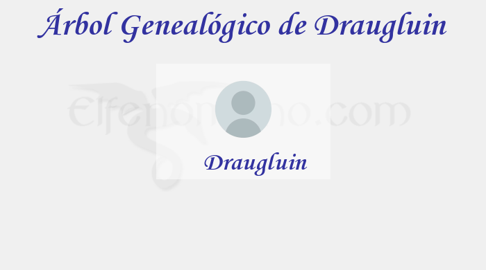 Árbol Genealógico de Draugluin - Fenopaedia: la enciclopedia Tolkien de Elfenomeno.com
