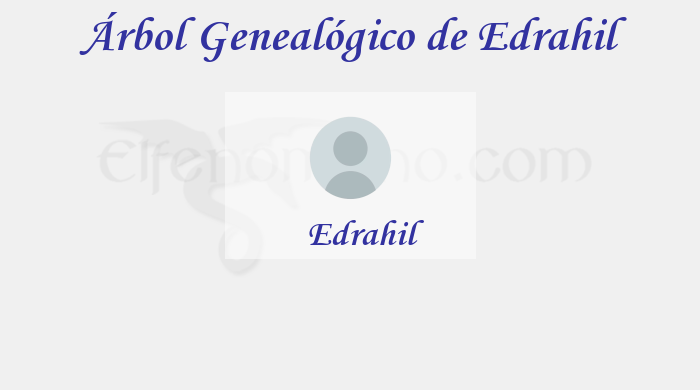 Árbol Genealógico de Edrahil - Fenopaedia: la enciclopedia Tolkien de Elfenomeno.com