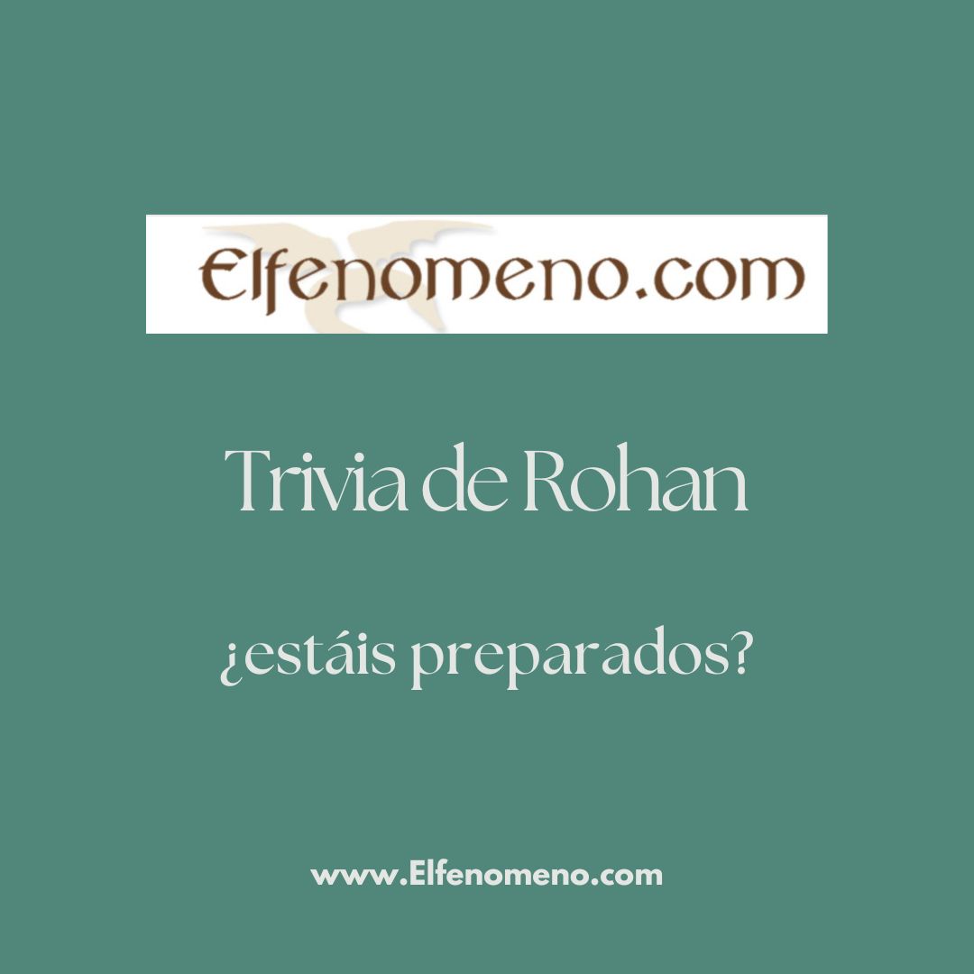 Trivia de Rohan de Elfenomeno