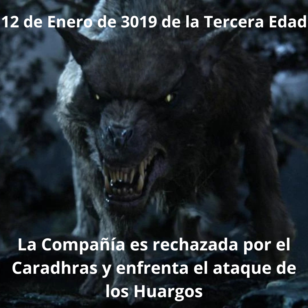 12 de Enero de 3019 de la Tercera Edad. La Compañía es rechazada por el Caradhras y enfrenta el ataque de los Wargos