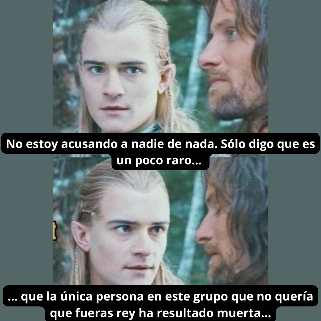 Meme: no te estoy acusando de nada...