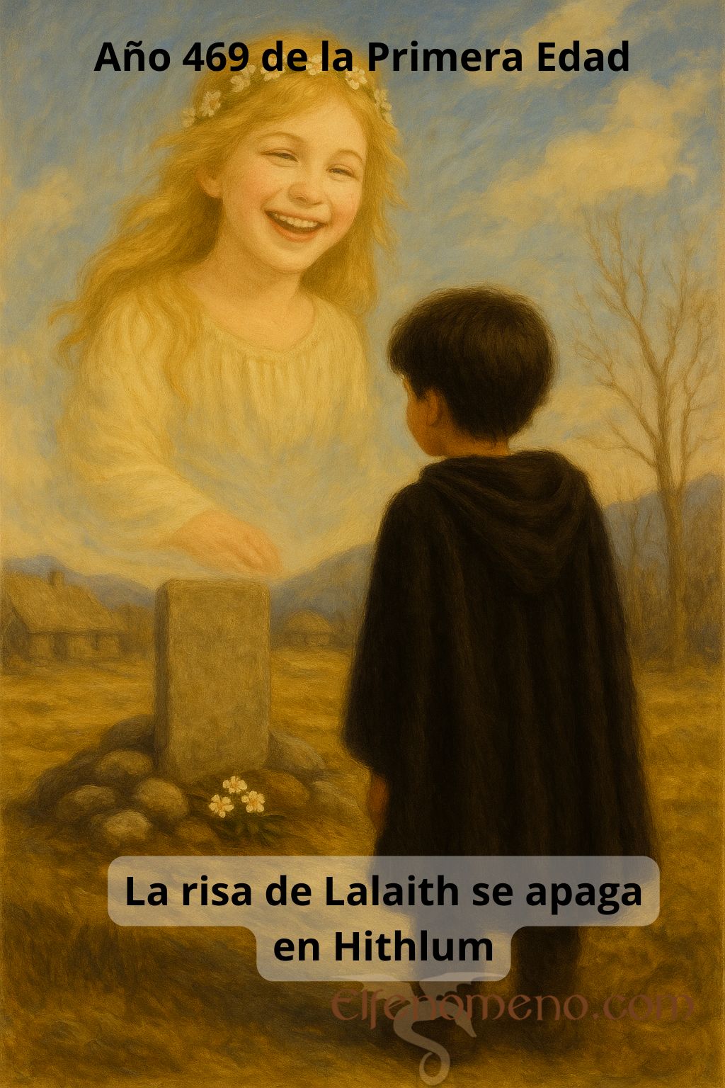 Año 469 P.E.: La risa de Lalaith se apaga en Hithlum