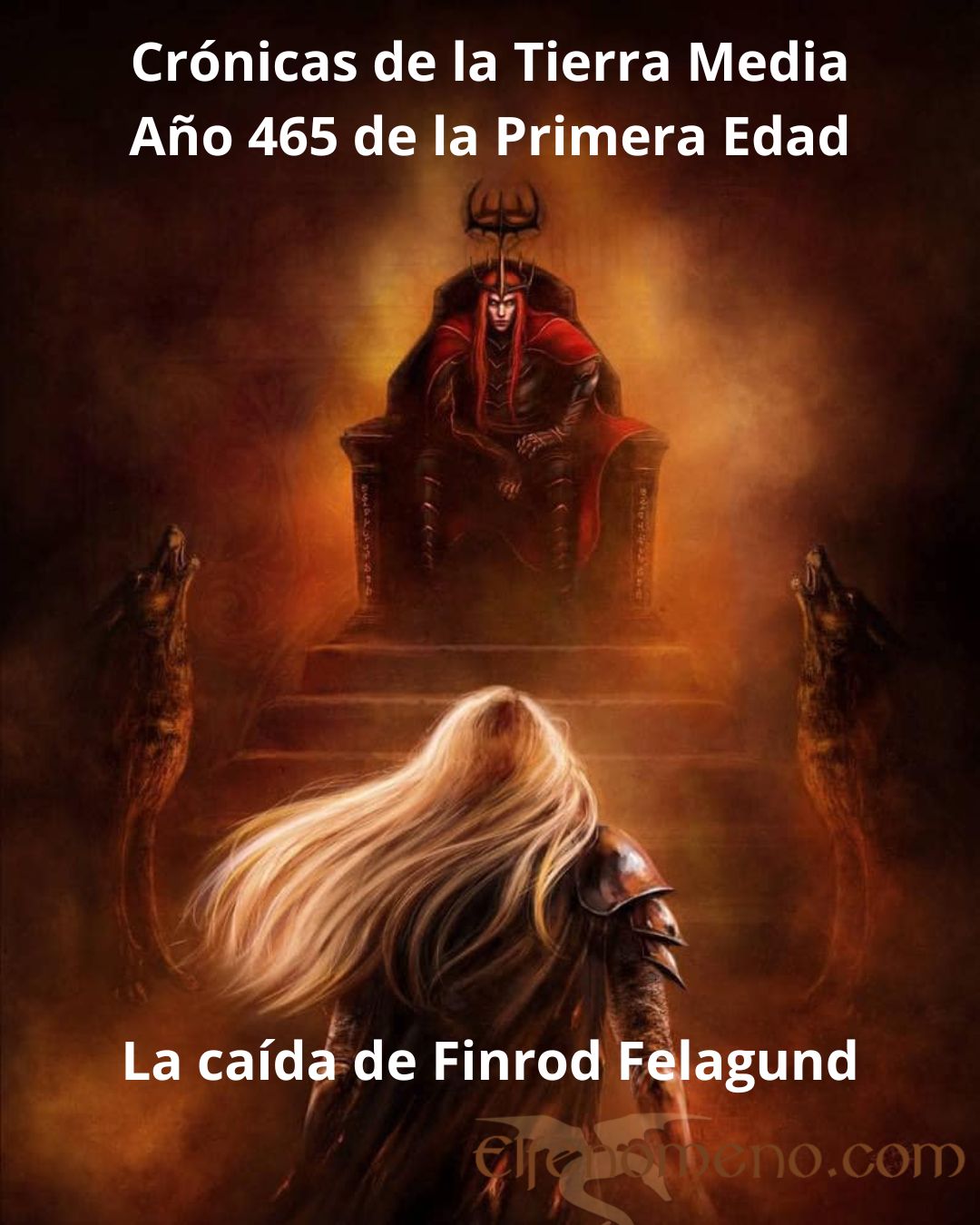 Crónicas de la TM - 465 P.E.: La caída de Finrod Felagund