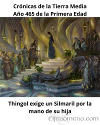 Crónicas de la TM - 465 P.E.: Thingol exige un Silmaril por la mano de su hija