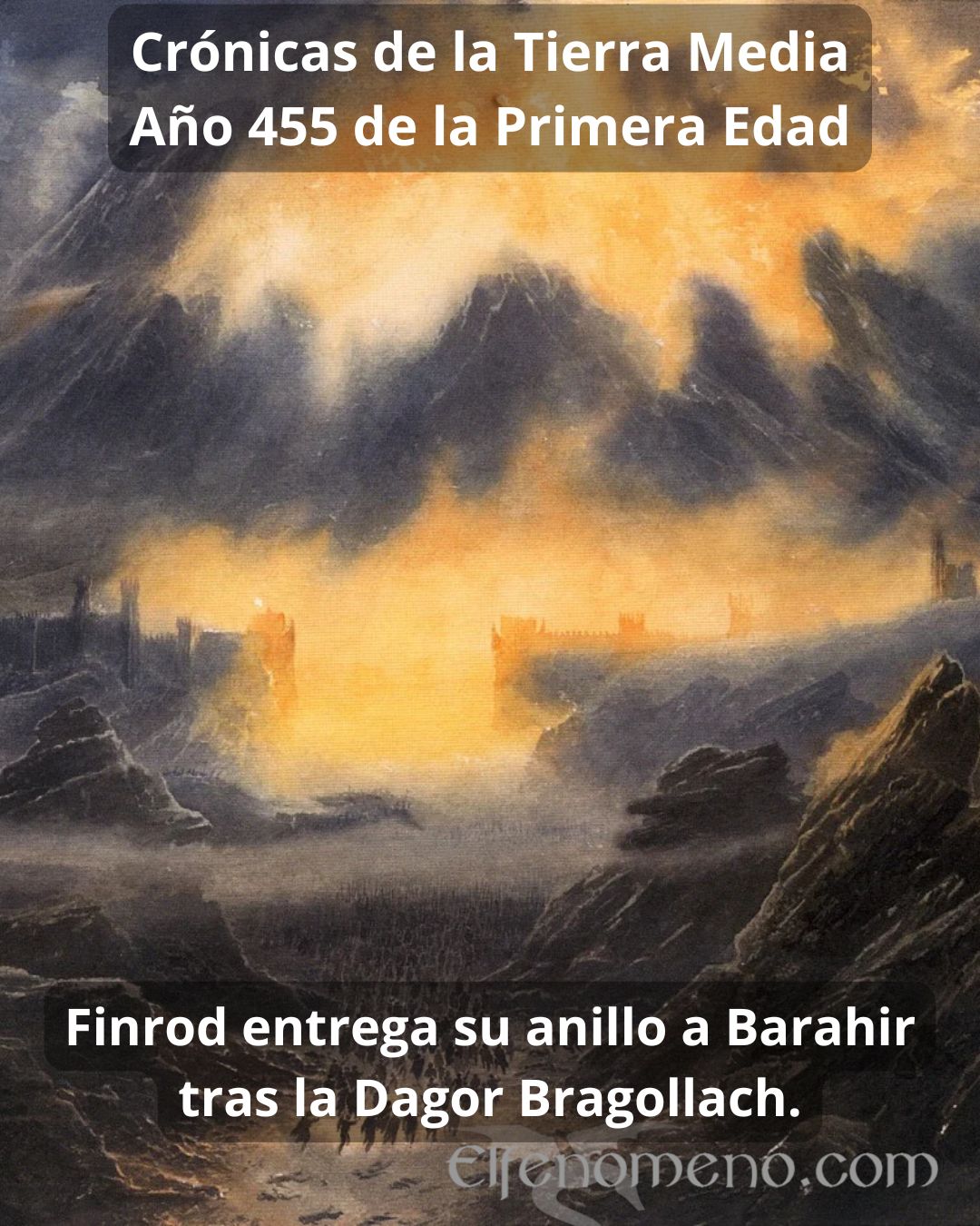 Año 455 de la Primera Edad: Finrod otorga su anillo a Barahir tras la Dagor Bragollach