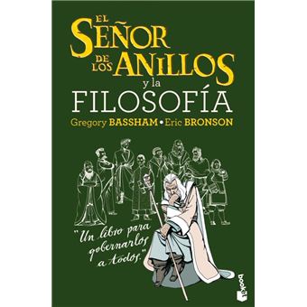 El Señor de los Anillos y la filosofía: Un libro para gobernarlos a todos