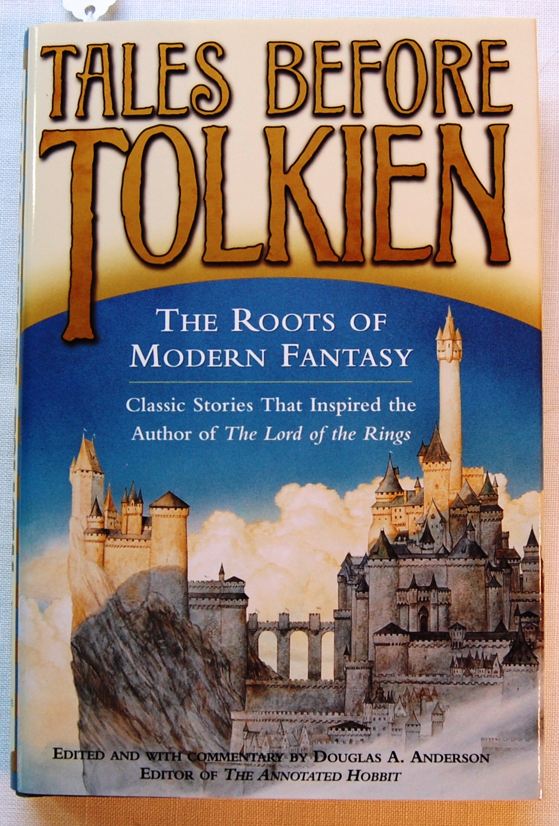 Tales Before Tolkien: The Roots of Modern Fantasy